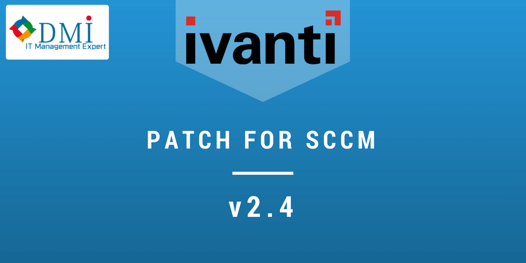 Ivanti-Patch-SCCM-2.4 Ivanti Patch SCCM 2.4 nouvelles fonctionnalités