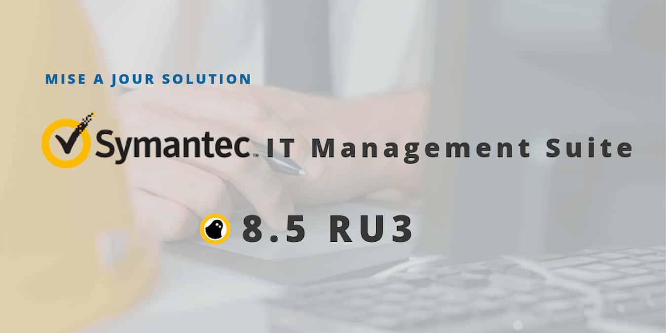 Symantec-ITMS-8.5-RU3 Mise à jour Symantec IT Management Suite 8.5 RU3